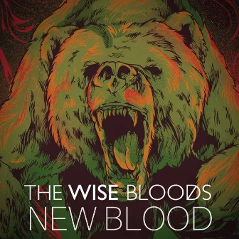 New Blood by The Wise Bloods