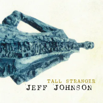 Tall Stranger by Jeff Johnson