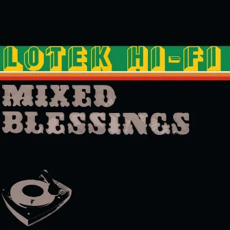 Mixed Blessings by Lotek Hi-Fi