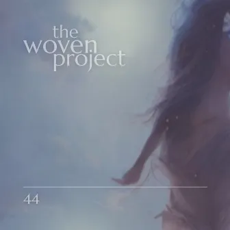 44 by The Woven Project