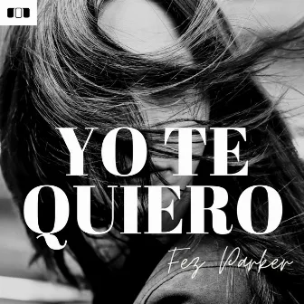 Yo Te Quiero by Fez Parker