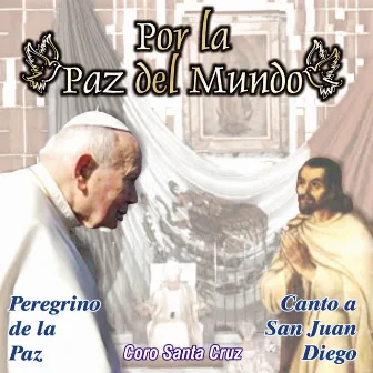 Por la Paz del Mundo by Coro Santa Cruz