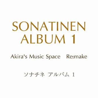 Sonatinen Album 1 vol.2 Akira's Music Space Re:make by Akira-M