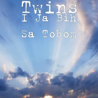 I Ja Bih Sa Tobom by Twins