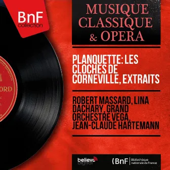 Planquette: Les cloches de Corneville, extraits (Stereo Version) by Robert Planquette