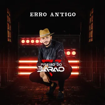 Erro Antigo by Piseiro do Barão