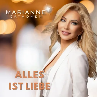 Alles ist Liebe by Marianne Cathomen