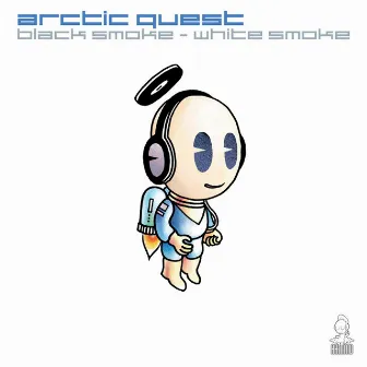 Black Smoke / White Smoke by Arctic Quest