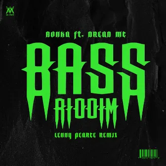 Bass Riddim (Lenny Pearce Remix) by Bonka