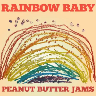 Rainbow Baby by Peanut Butter Jams