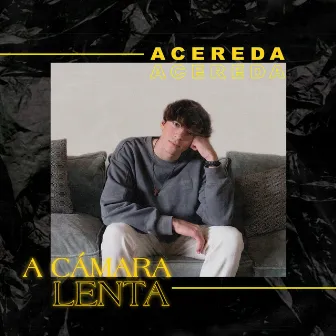 A Cámara Lenta by Acereda