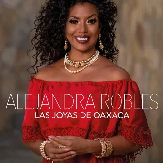 Las Joyas de Oaxaca by Alejandra Robles