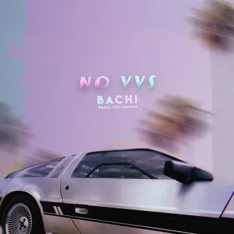 No Vvs by Bachi