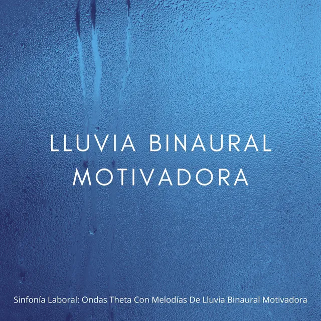 Sinfonía Laboral: Ondas Theta Con Melodías De Lluvia Binaural Motivadora