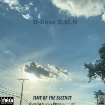 Time Of The Essence by D-Boss D.M.H