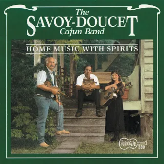 Home Music with Spirits by Savoy-Doucet Cajun Band