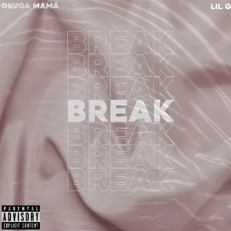 Break by Lil G