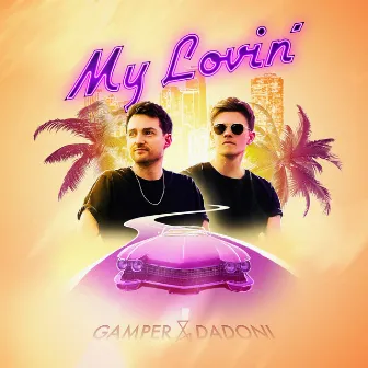 My Lovin' by GAMPER & DADONI