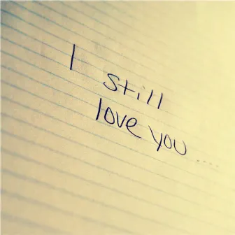 I Still Love You by Tray G