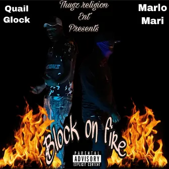 block on fire by Quail Glock