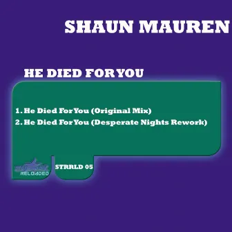 He Died for You by Shaun Mauren