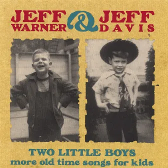 Two Little Boys: More Old Time Songs For Kids by Jeff Davis