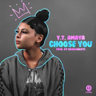 Choose You by Y.T. Amaya