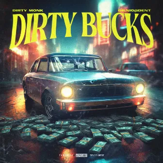 Dirty Bucks by Dirty Monk