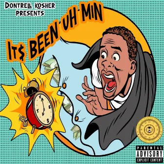 It'$ Been Uh Min by Dontrell Kosher