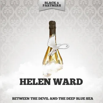 Between the Devil and the Deep Blue Sea by Helen Ward