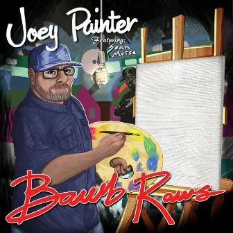 Bawb Raws by Joey Painter