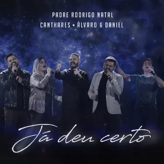 Já Deu Certo by Padre Rodrigo Natal