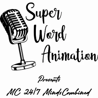 MC 24/7 Minds Combined Part 2 by Super Word Animation