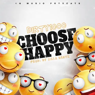 Choose Happy by Dirty1000