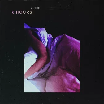 6 Hours by Alyce