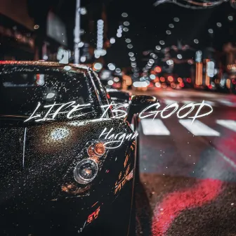 Life is Good by Hargun