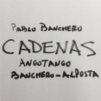 Cadenas by Pablo Banchero