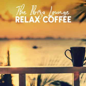 The Ibiza Lounge relax Coffee by 