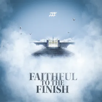 Faithful to the Finish by Zee