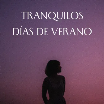 Tranquilos Días De Verano by El Rey Lofi