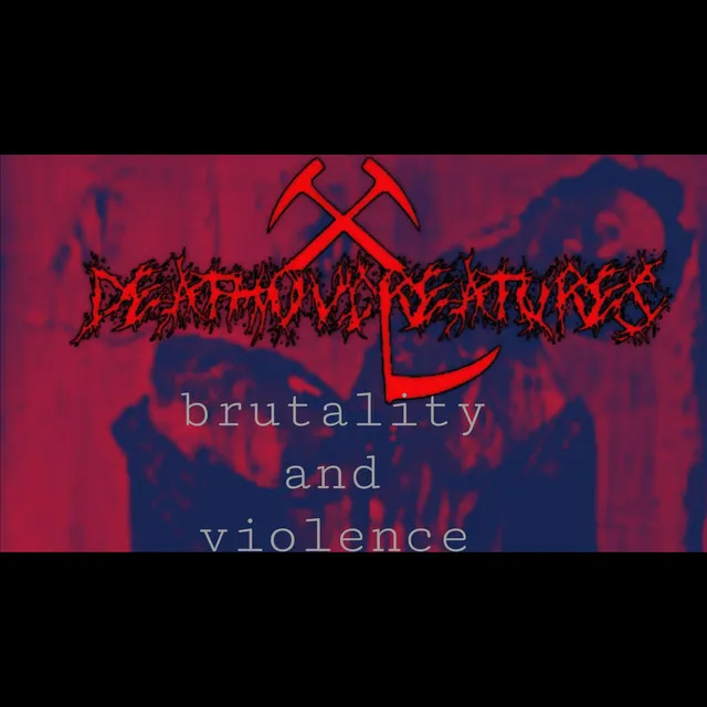 Brutality and violence