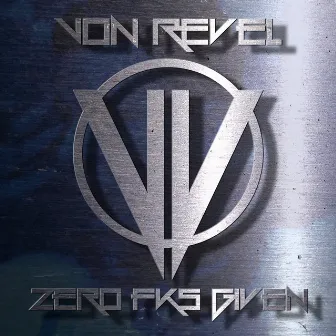 Zero Fks Given by Von Revel