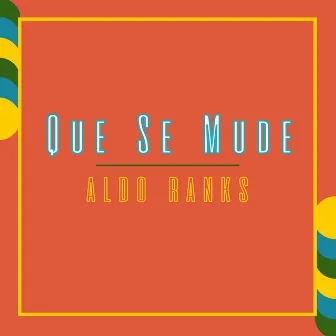 Que Se Mude by Aldo Ranks