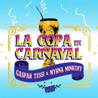 La Copa en Carnaval by Gaspar Tessi