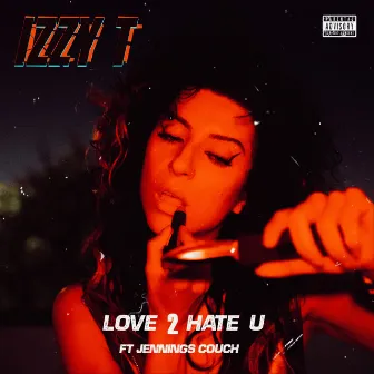 Love 2 Hate U by Izzy T