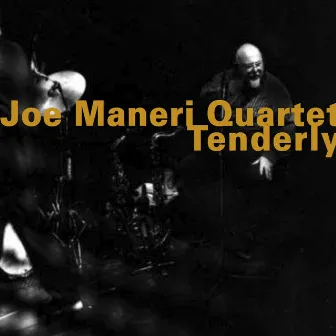 Tenderly by Joe ManeriQuartet