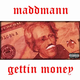 Gettin Money by Maddmann