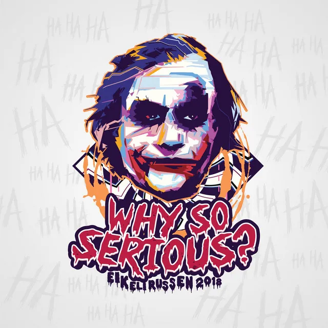 Why so Serious - Eikelirussen 2018 (feat. Shni-Tek)