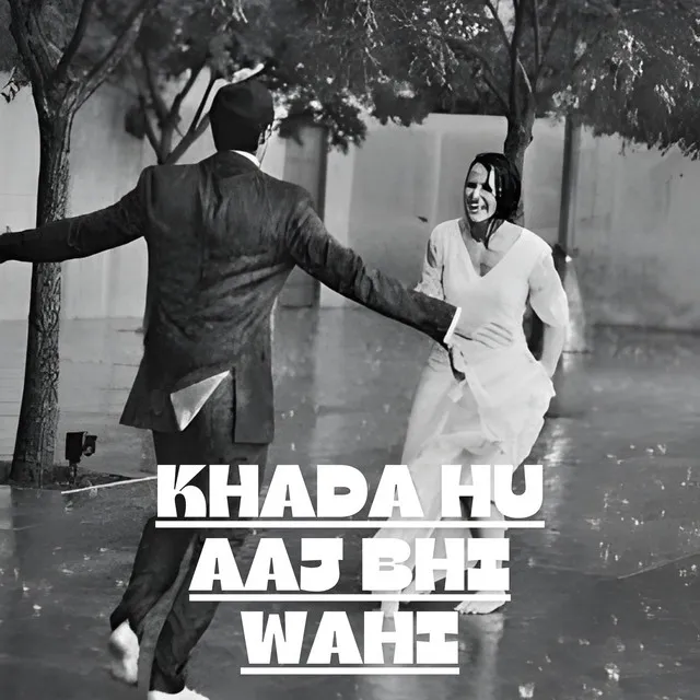 Khada Hu Aaj Bhi Wahi (Choo Lo)