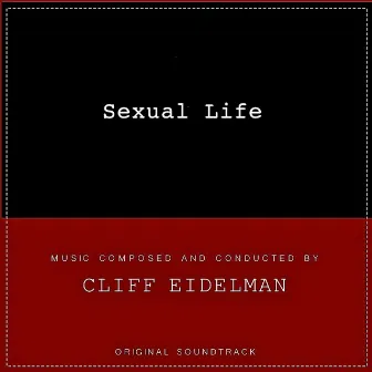 Sexual Life (Original Soundtrack) by Cliff Eidelman